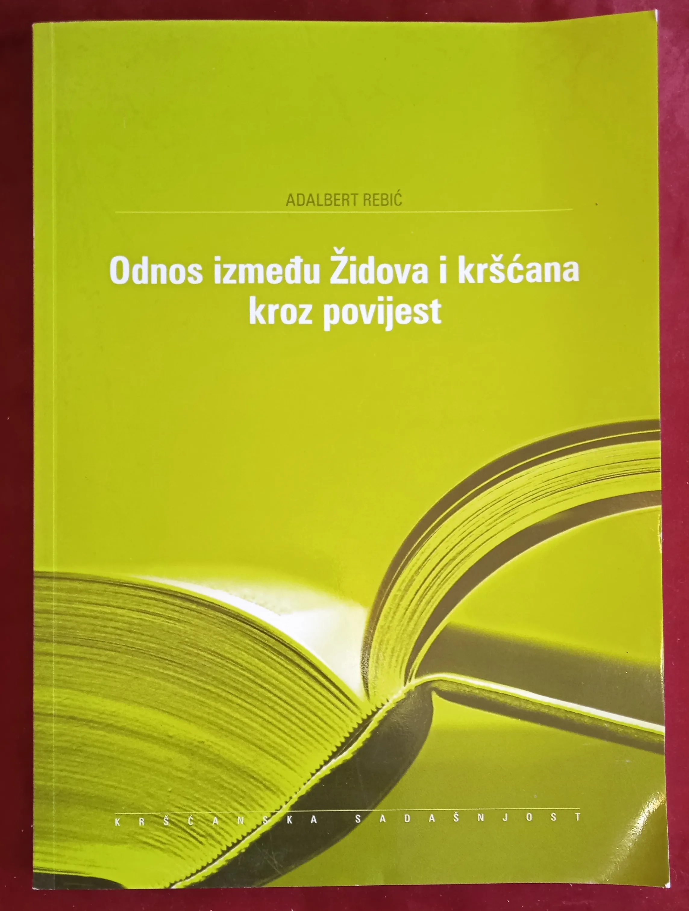 ODNOS IZMEĐU ŽIDOVA I KRŠĆANA KROZ POVIJEST Adalbert Rebić - cover