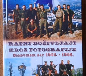 RATNI DOŽIVLJAJI KROZ FOTOGRAFIJE Domovinski rat 1990 1995 M Ćurak - cover