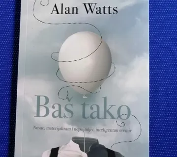 Alan Watts – Baš tako : Novac, materijalizam i nepojmljiv - cover