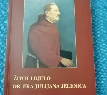 Život i djelo dr. fra Julijana Jelenića - Zagreb