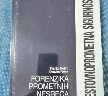 Franko Rotim i Zdravko Peran – Forenzika prometnih nesreća 1 - Zagreb