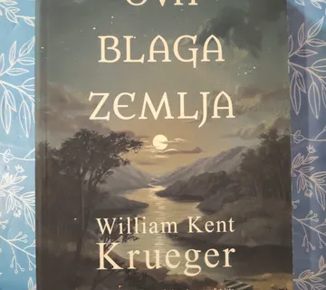 William Kent Krueger – Ova blaga zemlja - Zagreb