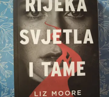 Liz Moore – Rijeka svjetla i tame - Zagreb