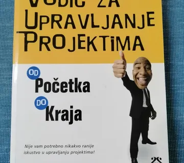 Greg Horine – Vodič za upravljanje projektima od početka do kraja - Zagreb