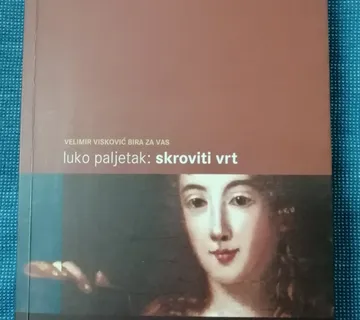 Luko Paljetak – Skroviti vrt : Dnevnik Cvijete Zuzorić - Zagreb