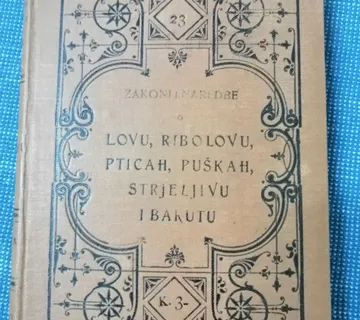 Anton Goglia – Zakoni o lovu, ribolovu, pticah, puškah - Zagreb