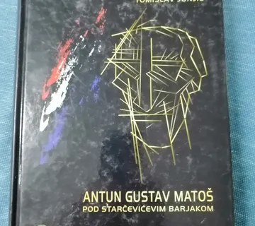 Tomislav Jonjić – Antun Gustav Matoš pod starčevićevim barjakom - Zagreb