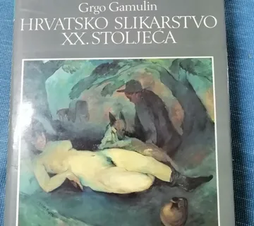 Grgo Gamulin – Hrvatsko slikarstvo XX. stoljeća 1 - Zagreb