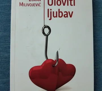 Zoran Milivojević, Uloviti ljubav : Kolumne o ljubavi - Zagreb