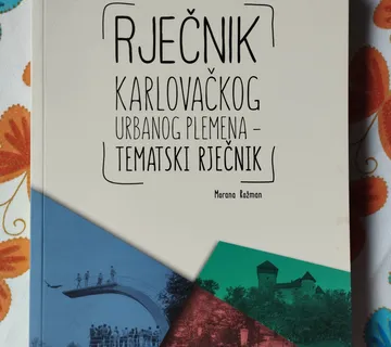 Morana Rožman - Rječnik karlovačkog urbanog plemena - tematski rječnik - Samobor
