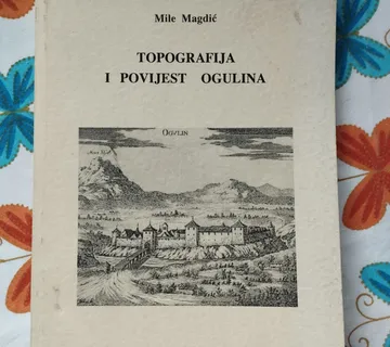 Mile Magdić - Topografija i povijest Ogulina - Samobor