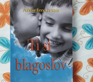 Anselm Grun - Ti si blagoslov - Samobor
