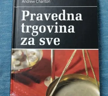 Joseph E. Stiglitz i Andrew Charlton – Pravedna trgovina za sve - Zagreb