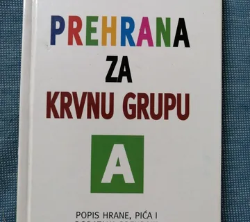 Peter J. D'Adamo – Prehrana za krvnu grupu A - Zagreb