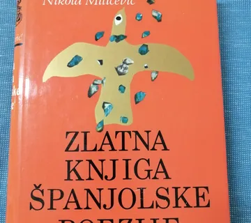 Zlatna knjiga španjolske poezije od XII. do XX. stoljeća - Zagreb