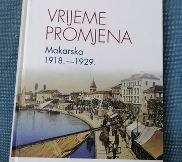Ivan Hrstić – Vrijeme promjena. Makarska 1918-1929. - Zagreb