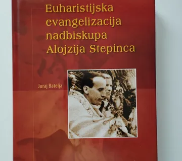 J. Batelja - Euharistijska evagelizacija nadbiskupa Alojzija Stepinca - Samobor