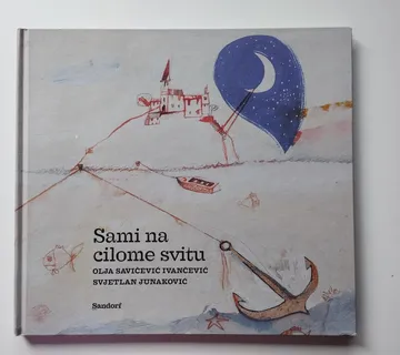 Olja Savičević Ivančević - Sami na cilome svitu - Samobor