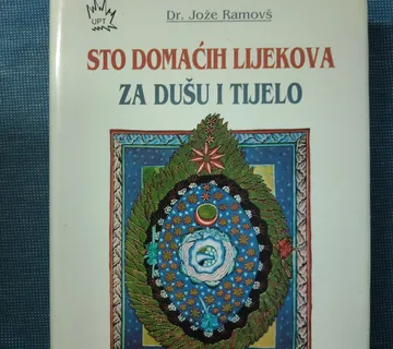 Jože Ramovš – Sto domaćih lijekova za dušu i tijelo - Zagreb