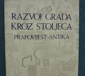 Bruno Milić – Razvoj grada kroz stoljeća : prapovijest-antika - Zagreb