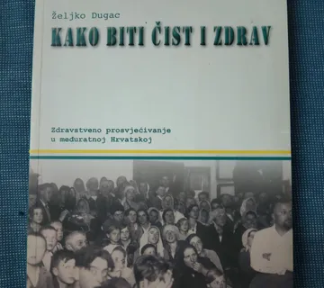 Željko Dugac – Kako biti čist i zdrav - Zagreb