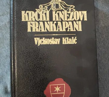 Vjekoslav Klaić – Krčki knezovi Frankapani - Zagreb