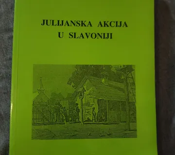 Ivan Balta – Julijanska akcija u Slavoniji - Zagreb