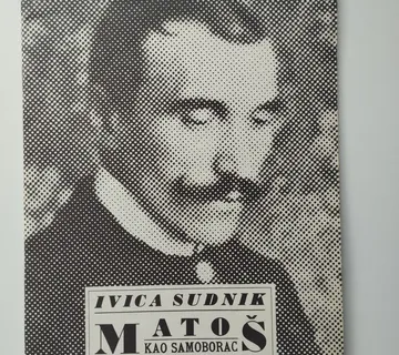 Ivica Sudnik - Matoš kao samoborac