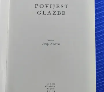 Josip Andreis – Povijest glazbe 4 : Povijest hrvatske glazbe - Zagreb