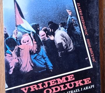 VRIJEME ODLUKE Palestinski ustanak Izrael i Arapi Zlatko Dizdarević - cover