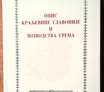 OPIS KRALJEVINE SLAVONIJE I VOJVODSTVA SREMA Franc Štefan Engel - cover