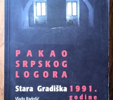 PAKAO SRPSKOG LOGORA STARA GRADIŠKA 1991 GODINE Vlado Radošić - cover