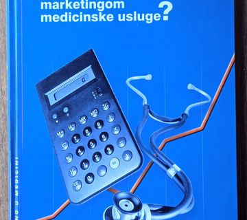 DA ILI NE UPRAVLJATI MARKETINGOM MEDICINSKE USLUGE Boris Milanković - cover