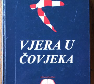 VJERA U ČOVJEKA Stanko Bićanić Čađo DOMOVINSKI RAT - cover