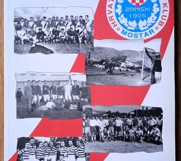HRVATSKI ŠPORTSKI KLUB ZRINJSKI 1905 MOSTAR Marin Topić MONOGRAFIJA - cover