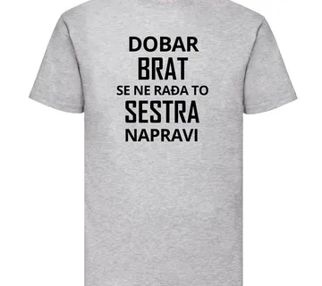 Majica dobar brat se ne rađa - cover