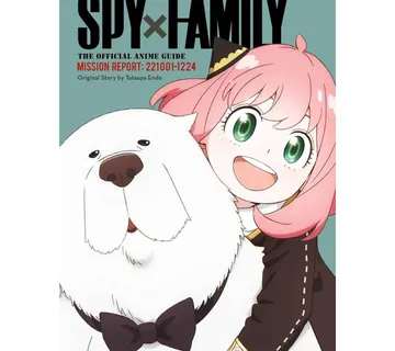 Spy x Family: The Official Anime Guide – Mission Report: 221001-1224 - cover