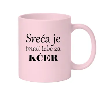 Šalica – Sreća je imati tebe za kćer! 11,00 € – 11,95 € - cover