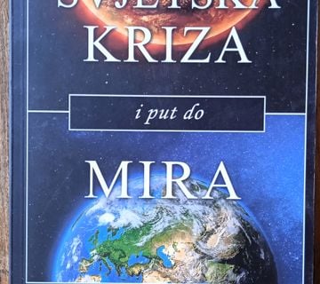 SVJETSKA KRIZA I PUT DO MIRA Mirza Masroor Ahmad - cover