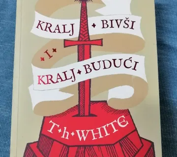 T. H. White – Kralj bivši i kralj budući - cover