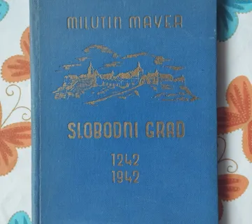 Milutin Mayer - Slobodni grad 1242 1942 - cover