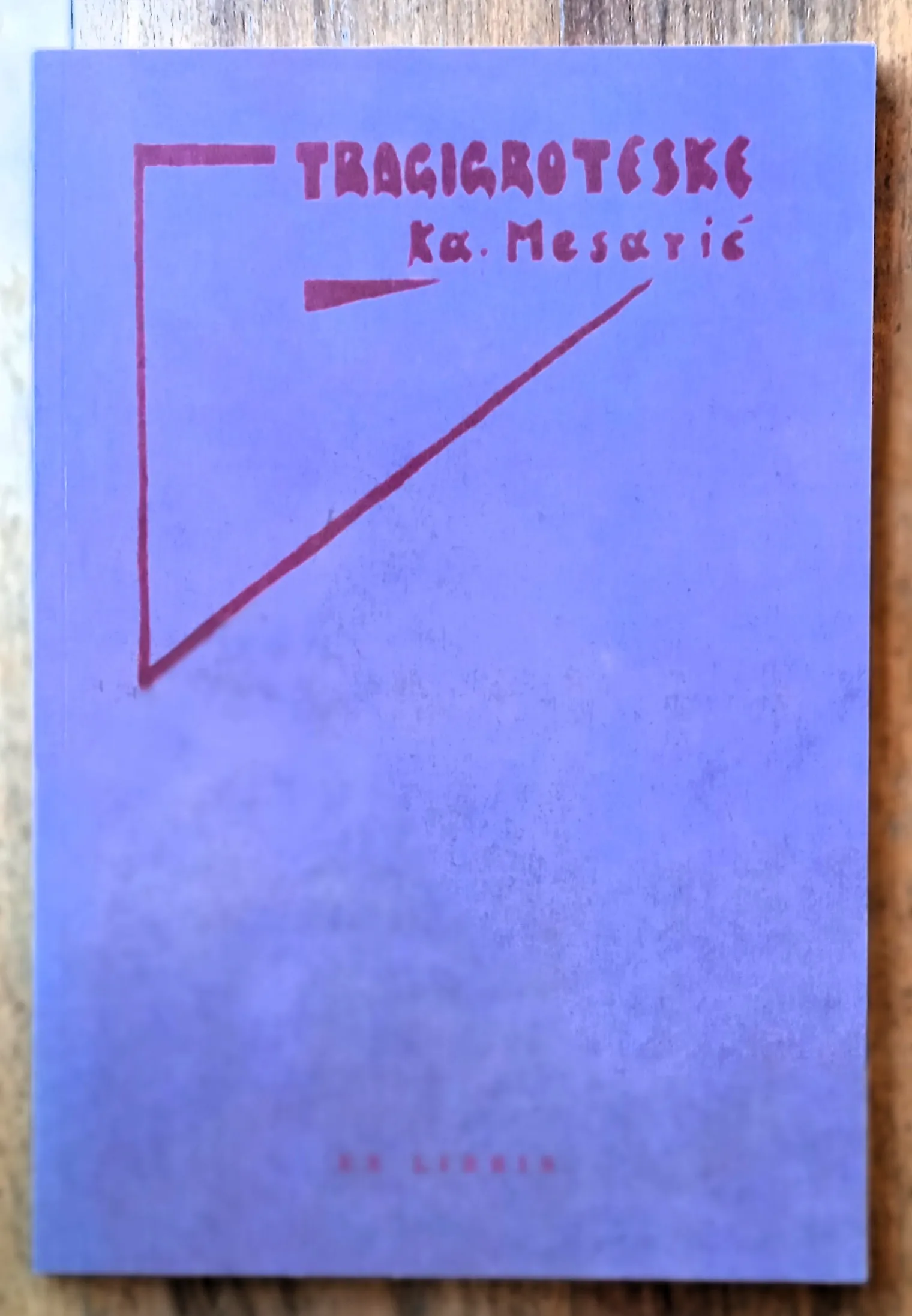 TRAGIGROTESKE Kalman Mesarić PRETISAK - cover