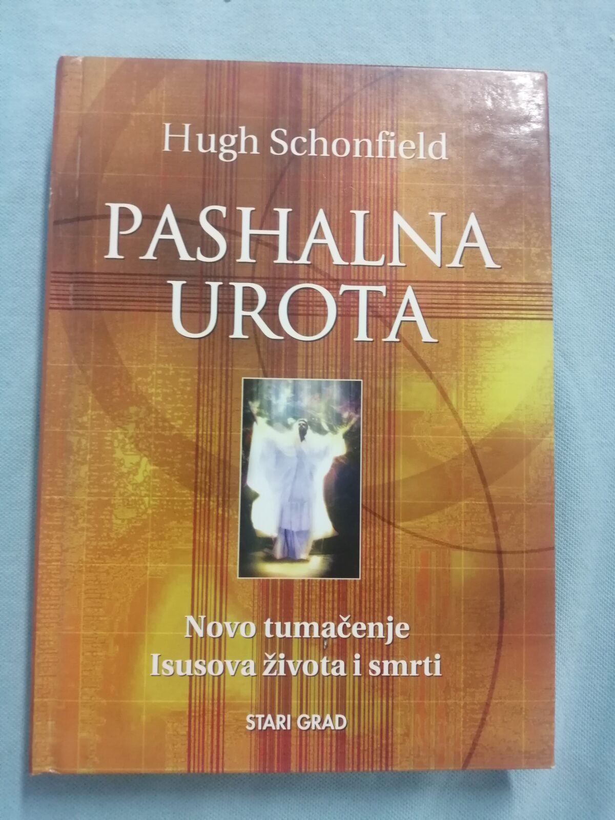 Hugh Schonfield – Pashalna urota : Novo tumačenje Isusova života - cover