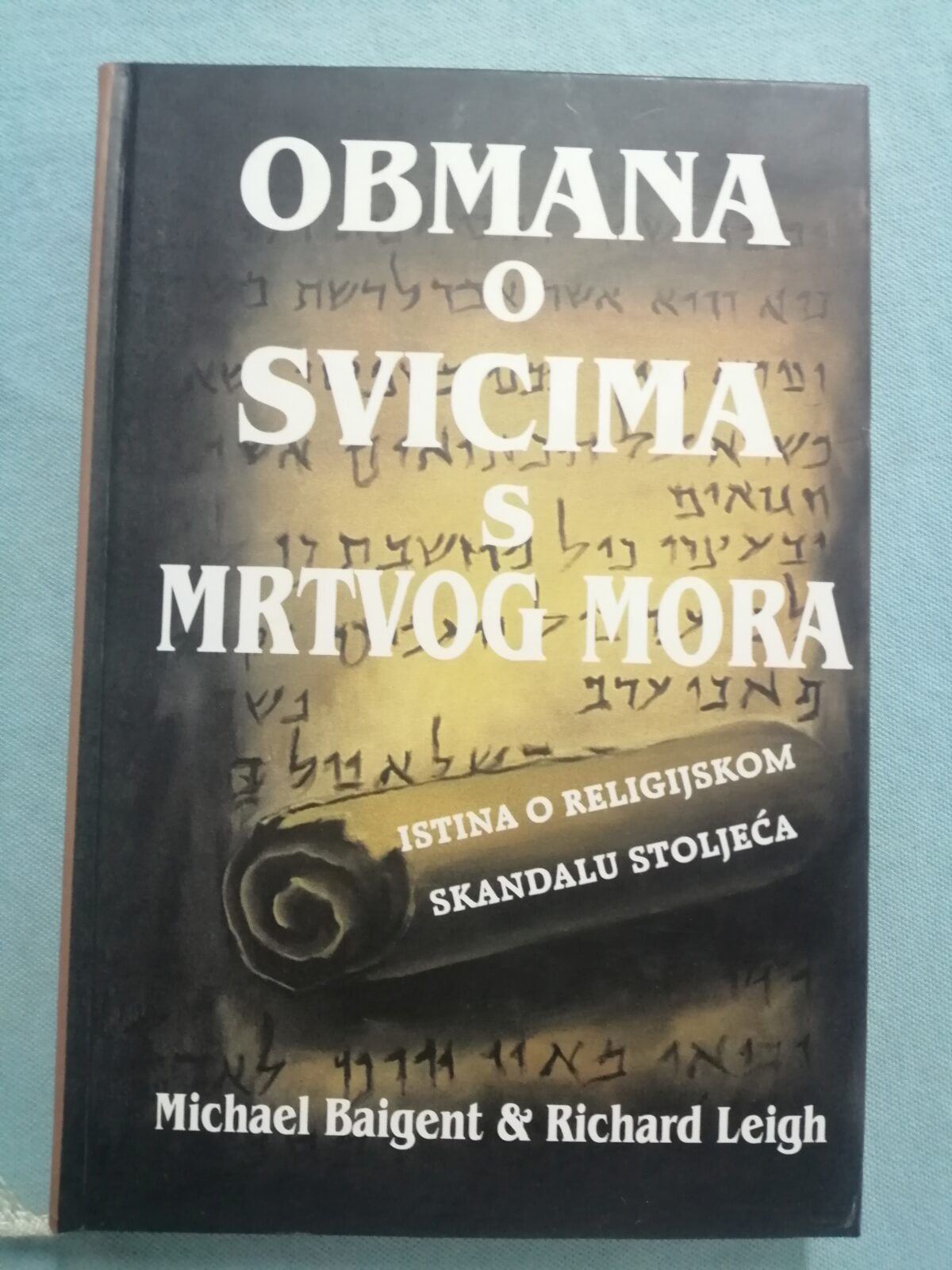 Michael Baigent i Richard Leigh – Obmana svicima s Mrtvog mora - cover