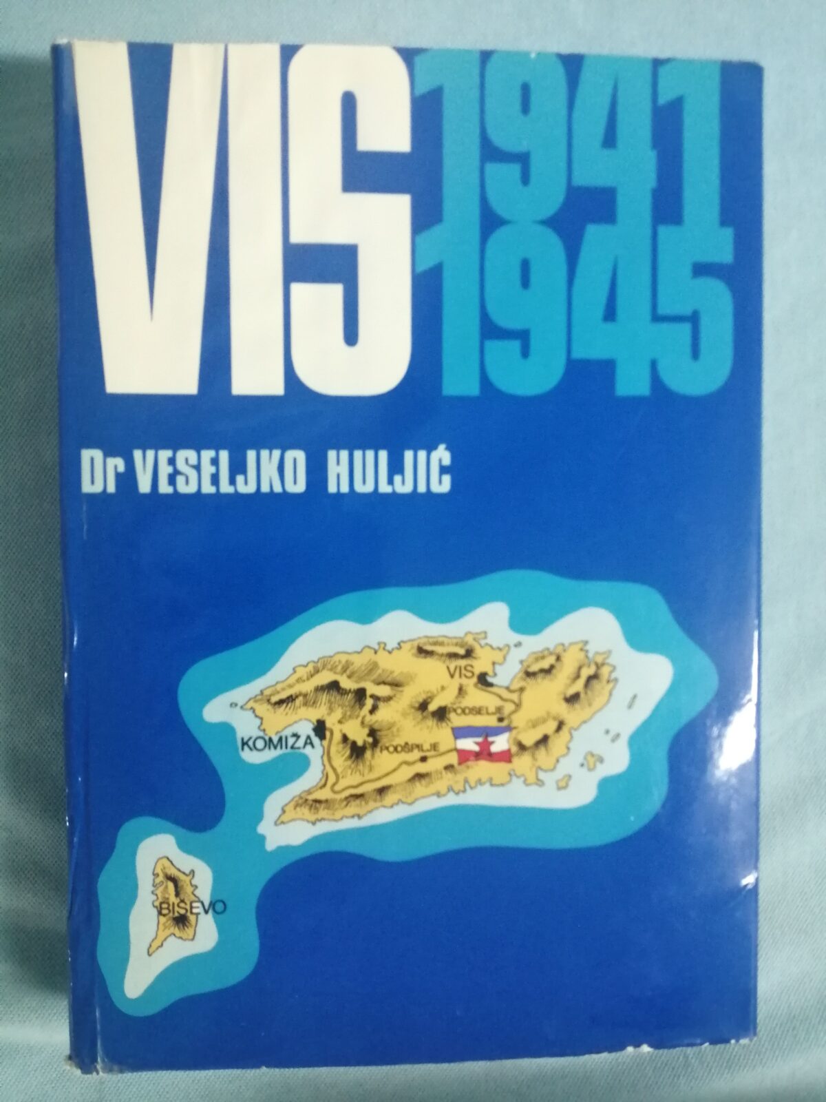 Veseljko Huljić – Vis 1941-1945. - cover