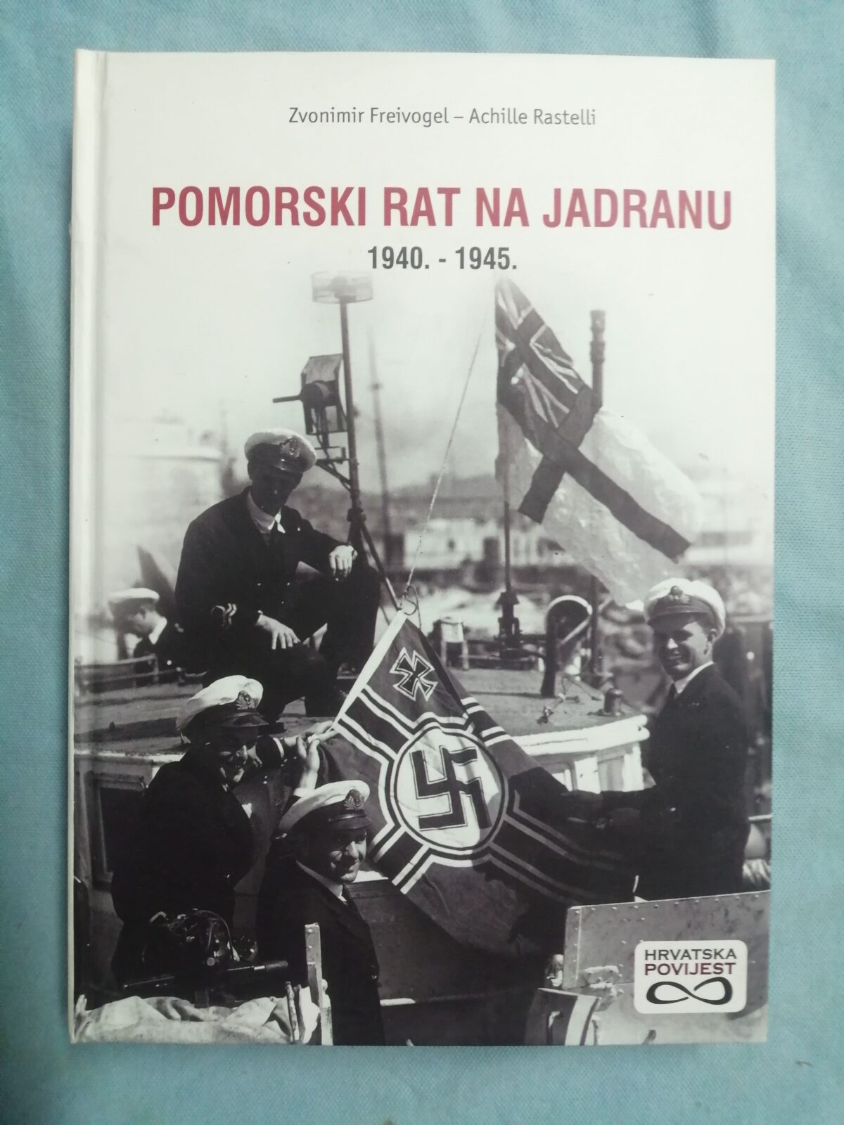 Zvonimir Freivogel i Achille Rastelli – Pomorski rat na Jadranu - cover