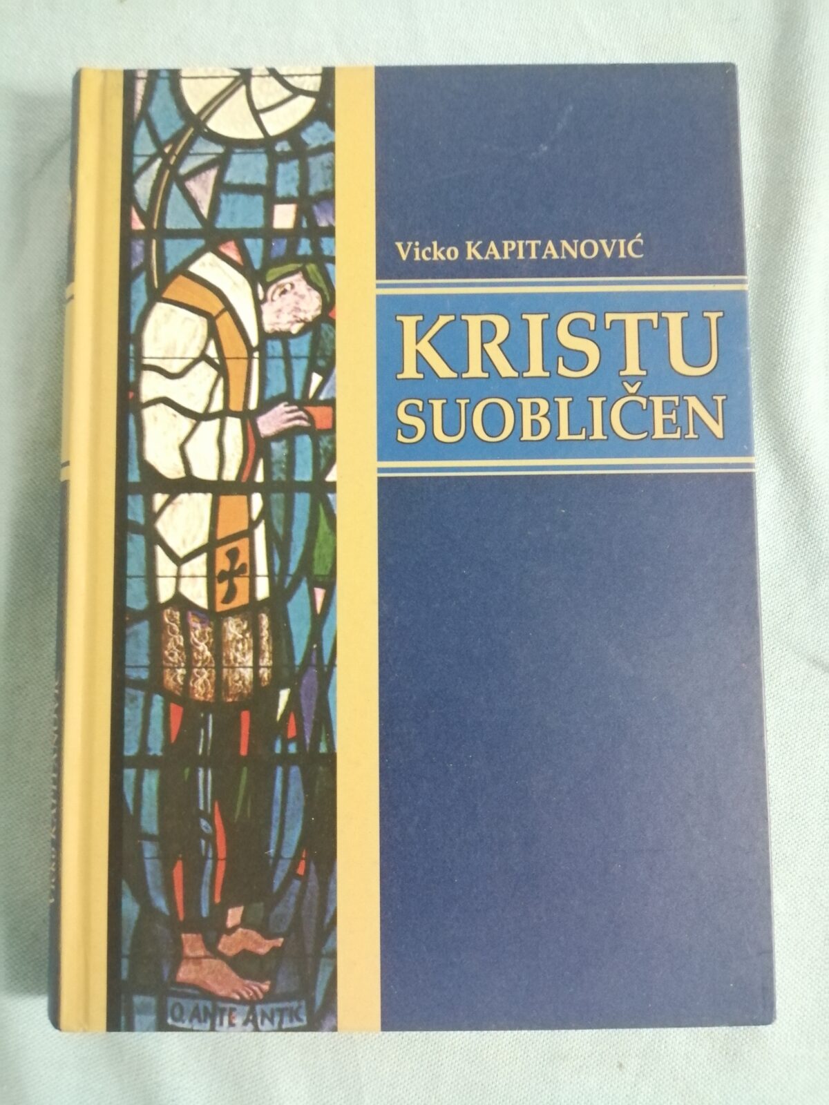 Vicko Kapitanović – Kristu suobličen : Život i vrline fra Ante Antića - cover