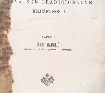 PREGLED HRVATSKE TRADICIONALNE KNJIŽEVNOSTI Ivan Radetić SENJ 1879 - cover