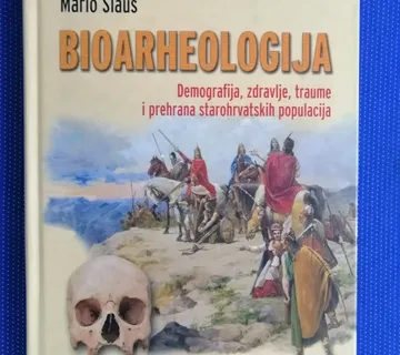 Mario Šlaus – Bioarheologija : Demografija, zdravlje, traume - cover