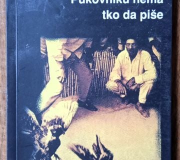 PUKOVNIKU NEMA TKO DA PIŠE Gabriel Garcia Marquez - cover